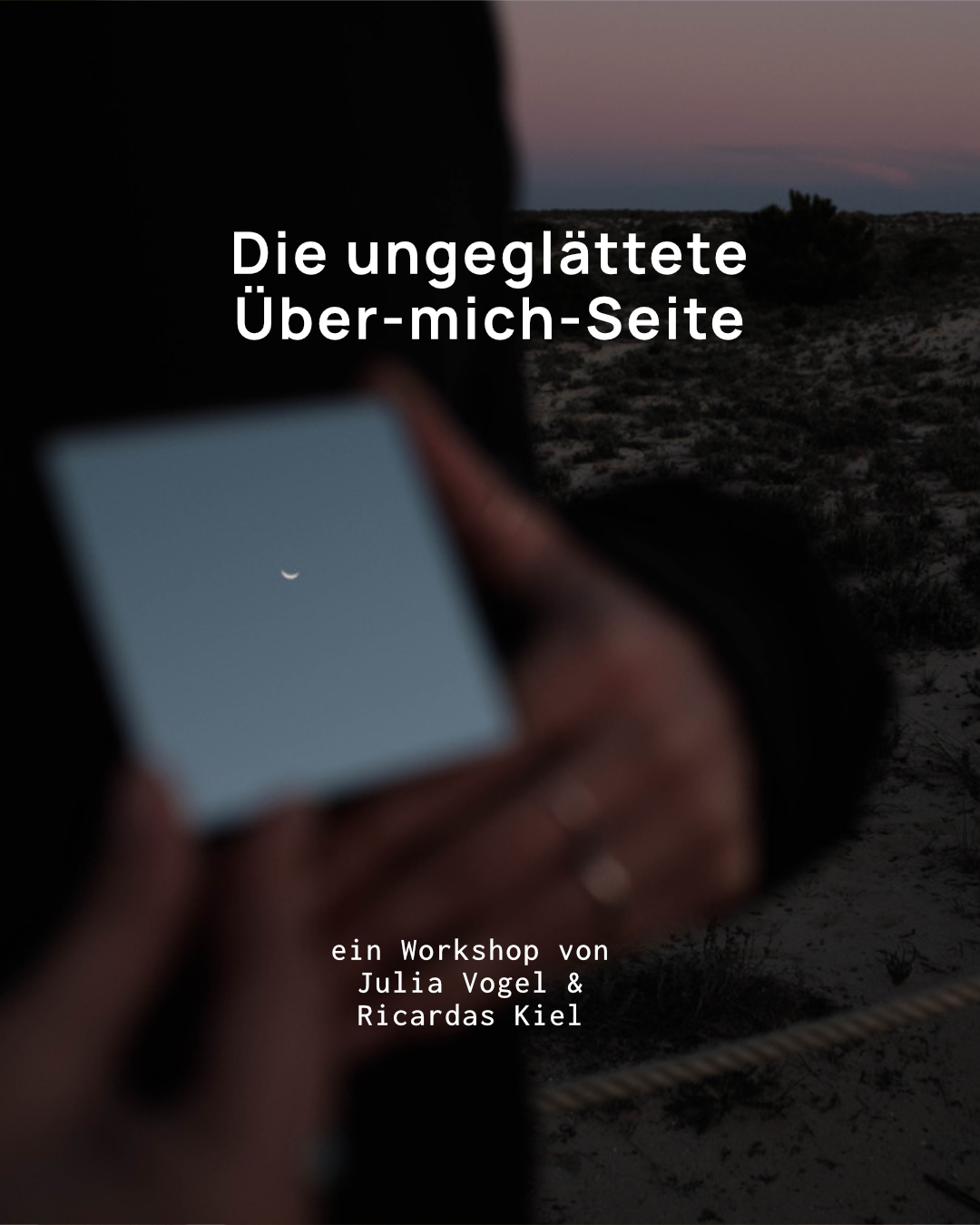 [ein Bild mit der Workshop-Ankündigung und einer Person, die in der Dämmerung einen kleinen Spiegel hält, der den Sichelmond reflektiert]